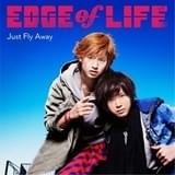 EDGE of LIFE「Just Fly Away」ジャケット