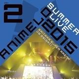 「Animelo Summer Live 2015 -THE GATE- 8.29」