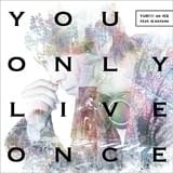「You Only Live Once」CD＆DVD