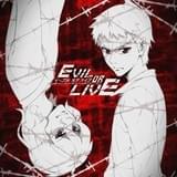 EVIL OR LIVE