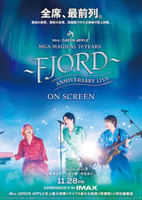 MGA MAGICAL 10 YEARS ANNIVERSARY LIVE FJORD（フィヨルド） ON SCREEN