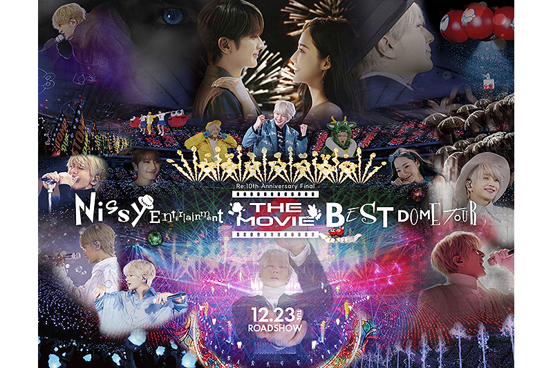 Nissy Documentary Movie “Re:10th Anniversary Final” BEST DOME TOUR