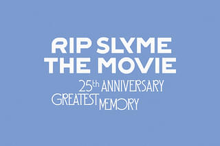 RIP SLYME THE MOVIE 25th ANNIVERSARY GREATEST MEMORY