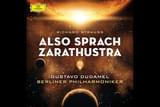 ドゥダメル指揮 21世紀のツァラトゥストラ ベルリン・フィルハーモニー管弦楽団