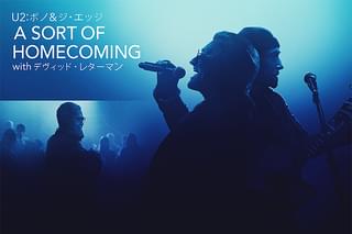 ボノ＆ジ・エッジ A SORT OF HOMECOMING with デイヴ・レターマン